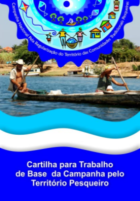 Cartilha para Trabalho de Base da Campanha pelo Território Pesqueiro (2012)