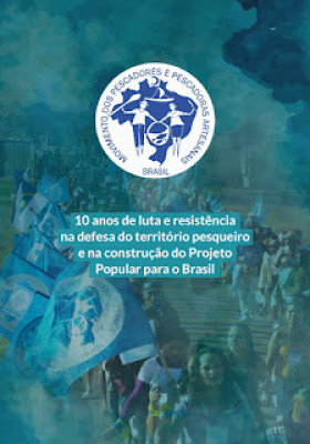 MPP 10 anos de luta e resistência na defesa do território pesqueiro (2021)
